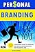 Personal Branding: A Beginners guide to Personal and Social Media Branding for the Digital Age (01 B by 