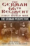 The German 66th Infantry Regiment in the First World War: The German Perspective by Otto Korfes, Terence Zuber