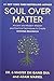 Soul Over Matter: Ancient and Modern Wisdom and Practical Techniques to Create Unlimited Abundance by Zhi Gang Sha, Adam Markel
