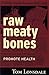 Raw Meaty Bones Promote Health