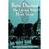Rene Daumal: The Life and Work of a Mystic Guide (SUNY Series in Western Esoteric Traditions)