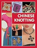 Chinese Knotting: Creative Designs that are Easy and Fun! by Lydia Chen