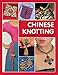 Chinese Knotting: Creative Designs that are Easy and Fun! by Lydia Chen