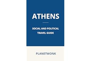 Athens Social and Political Travel Guide: Discover Modern History, Politics, and Society on Foot in Athens, Greece