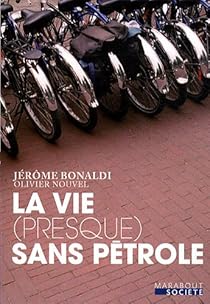 La Vie Presque Sans Petrole Jerome Bonaldi Babelio