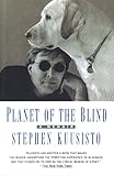 Planet of the Blind: A Memoir by Stephen Kuusisto