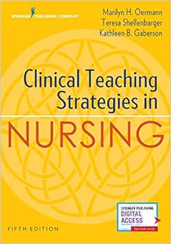 Clinical Teaching Strategies in Nursing Clinical Teaching Strategies in Nursing