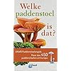 Welke paddenstoel is dat? ANWB Paddenstoelengids: Meer dan 450 paddenstoelen uit Europa
