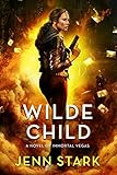Wilde Child: Immortal Vegas, Book 7