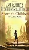 Acorna's Children: Second Wave (The Acorna Series) by McCaffrey, Anne, Scarborough, Elizabeth Ann (2007) Paperback