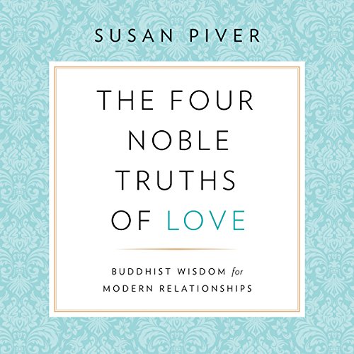 Best! The Four Noble Truths of Love: Buddhist Wisdom for Modern Relationships<br />[D.O.C]