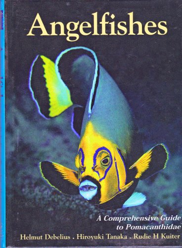 Angelfishes: a comprehensive guide to Pomacanthidae