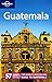 Lonely Planet Guatemala (Country Travel Guide) by Lucas Vidgen, Daniel Schechter