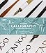 Mastering Calligraphy: The Complete Guide to Hand Lettering