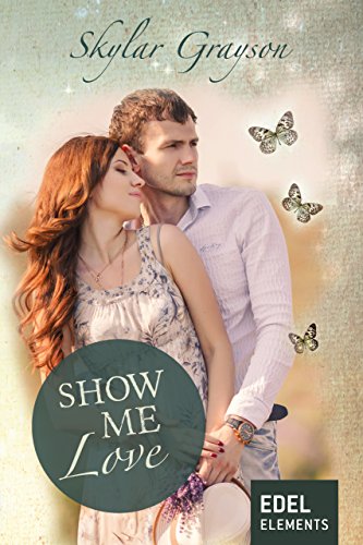 Show me love (Lovesong-Reihe) (German Edition)