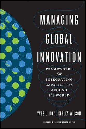 Amazon Com Managing Global Innovation Frameworks For Integrating Capabilities Around The World 9781422125892 Doz Yves L Wilson Keeley Books