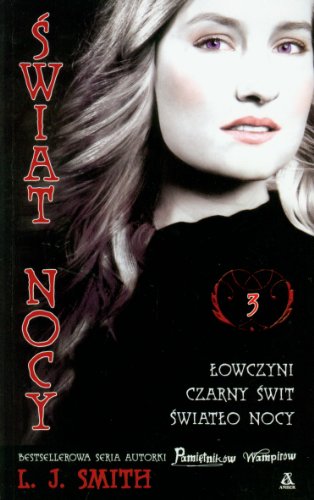 Świat nocy 3 (Night World, #7-9)
