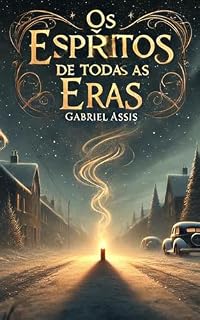 Livro Os Espíritos de Todas as Eras (Livremente baseado em Um Conto de Natal)