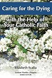 Image de Caring for the Dying With the Help of Your Catholic Faith