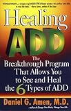 Healing ADD: The Breakthrough Program That Allows You to See and Heal the 6 Types of ADD cover