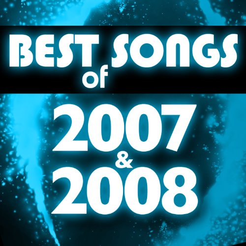 Best Songs of 2007 & 2008 by Hit Co. Masters on Amazon Music