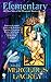 Elementary (All-New Tales of the Elemental Masters) (Elemental Masters Collection Book 2) by Mercedes Lackey, Mercedes Lackey