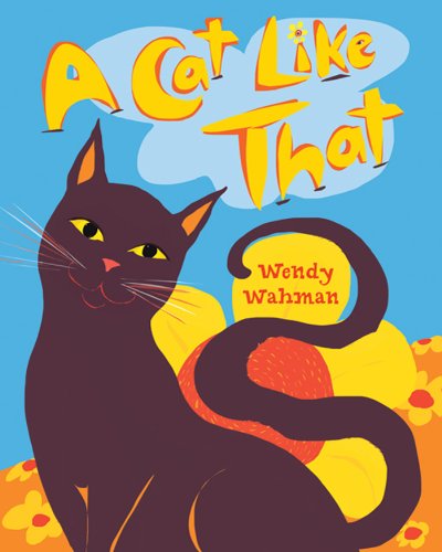 A Cat Like That by [Wahman, Wendy]