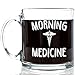 Morning Medicine Funny Glass Coffee Mug 13 oz
