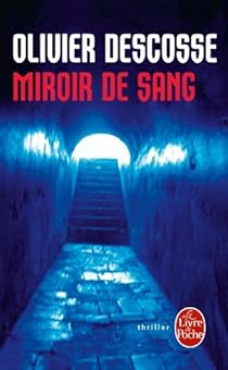 Miroir De Sang Olivier Descosse Babelio