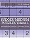 SUDOKU MEDIUM PUZZLES Volume 3: 400 Sudoku Puzzles - Medium Level by A. D. Ardson