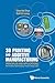3D PRINTING AND ADDITIVE MANUFACTURING: PRINCIPLES AND APPLICATIONS (WITH COMPANION MEDIA PACK) - FOURTH EDITION OF RAPID PROTOTYPING
