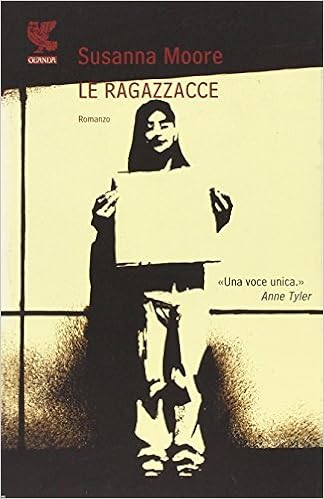 Susanna Moore - Le ragazzacce (2008)
