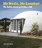 No Nails, No Lumber: The Bubble Houses of Wallace Neff by 