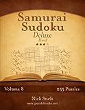 Samurai Sudoku Deluxe - Hard - Volume 8 - 255 Logic Puzzles by Nick Snels