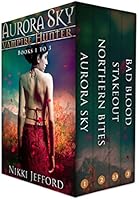 Aurora Sky: Vampire Hunter Box Set (Books 1-3 + Novella)