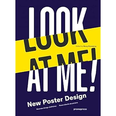 Look at me!: New Poster Design / Nouveaux designs d'affiches / Nuevo diseño de pósters Look at me!: New Poster Design / Nouveaux designs d'affiches / Nuevo diseño de pósters