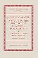 Joseph Scaliger: A Study in the History of Classical Scholarship. Volume I: Textual Criticism and Exegesis (Oxford-Warburg Studies)