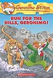 Run for the Hills, Geronimo! (Geronimo Stilton, No. 47)