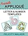Printable Applique Letter & Number Templates: Alphabet patterns with uppercase and lowercase letters by Felicity Walker