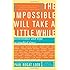 The Impossible Will Take a Little While: Perseverance and Hope in Troubled Times