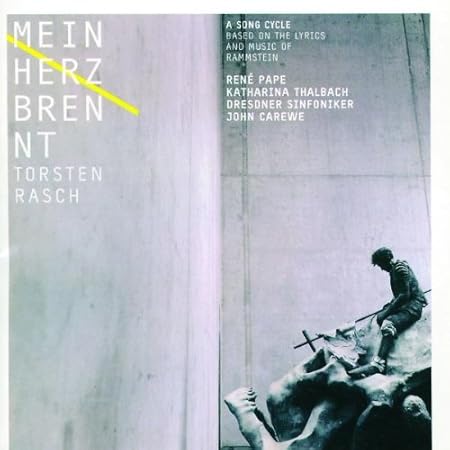 Mein Herz Brennt Liederzyklus Nach Texten Von Rammstein Dresdner Sinfoniker Katharina Thalbach Rene Pape Torsten Rasch Amazon De Musik