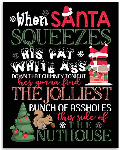 When Santa Squeezes His Fat White Ass - 11x14 Unframed Art Print - Makes a Great Gift Under $15 for Christmas Decor
