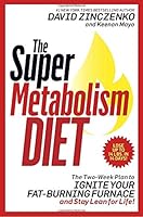 The Super Metabolism Diet: The Two-Week Plan to Ignite Your Fat-Burning Furnace and Stay Lean for Life!