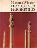 Front cover for the book Flames Over Persepolis by Mortimer Wheeler