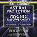 Astral Projection for Psychic Empowerment CD Companion: Past, Present, and Future NOW (Carl Llewellyn Weschcke's Psychic Empowerment, 5)