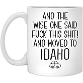 Moving To Idaho Gift Mug - Relocating To Idaho Gift - Idaho Mug - Coworker Relocation Present - Moving Away Gift - Funny Moving Gift - Funny Gift For Friend Moving Out Of State 11oz