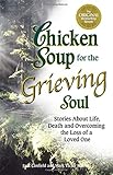 Chicken Soup for the Grieving Soul: Stories About