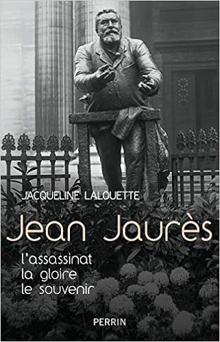 Jean Jaurès Lassassinat La Gloire Le Souvenir - 