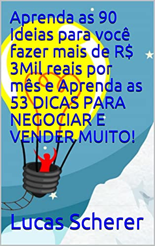 Aprenda as 90 Ideias para você fazer mais de R$ 3Mil reais por mês e ...