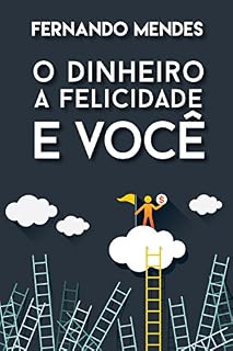 Livro O dinheiro, a felicidade e você
